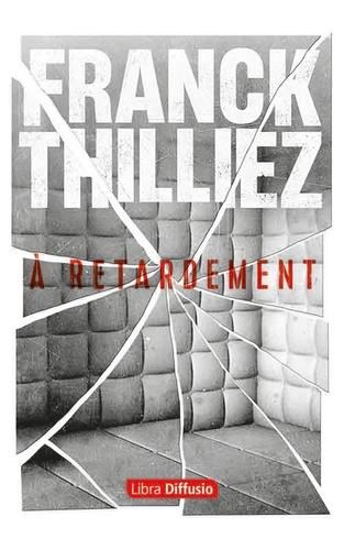 A retardement