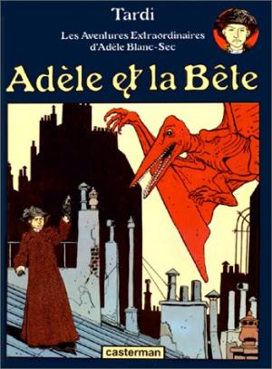 Adèle Blanc-Sec : Adèle et la bête