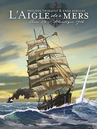 Atlantique 1916 / l' Aigle des Mers t.1/2