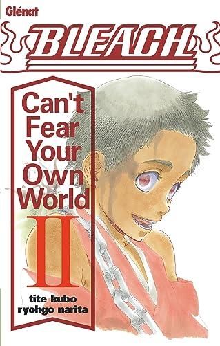 Bleach : Can't Fear Your Own World / Bleach : Can't Fear Your Own World t.2