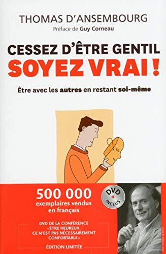 Cessez d'être gentil, soyez vrai !