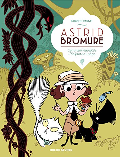 Comment épingler l'enfant sauvage : Astrid Bromure n°3