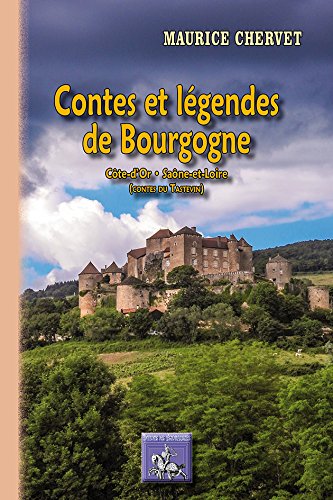 Contes et légendes de Bourgogne : Côte-d'Or, Saône-et-Loire