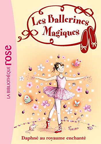 Daphné au royaume enchanté / Les Ballerines Magiques n°1