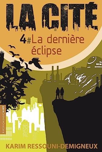 Dernière éclipse / la cité t.4 (la)