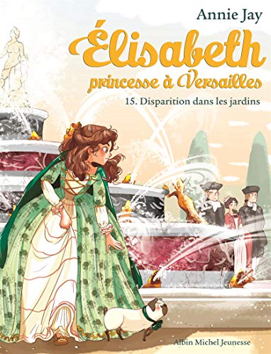 Disparition dans les jardins : Elisabeth princesse à Versailles n°15