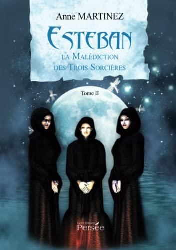 Esteban et la malédiction des trois sorcières (La) T II