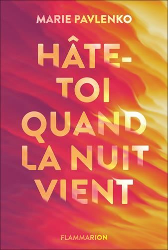 Hâte-toi quand la nuit vient