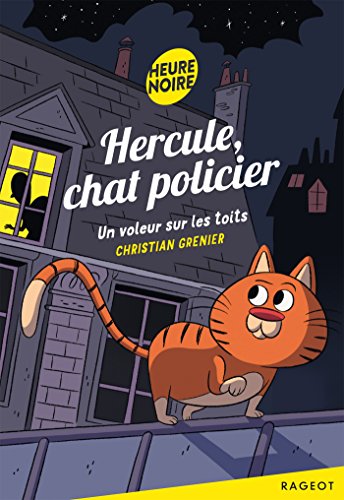 Hercule,chat policier : Un voleur sur les toits.
