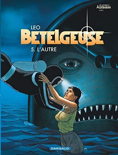 L'Autre / Bételgeuse t.5