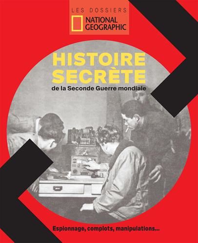 L'Histoire secr ete de la Seconde Guerre mondiale