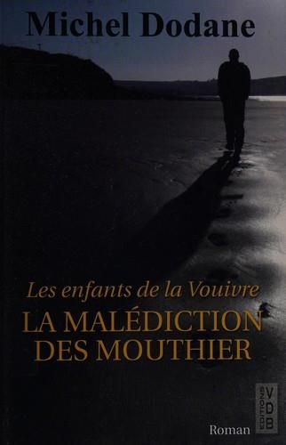 La Malédiction des Mouthier / les enfants de la Vouivre t.3