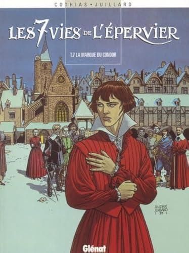 La Marque du Condor / Les 7 vies de l'épervier T.7