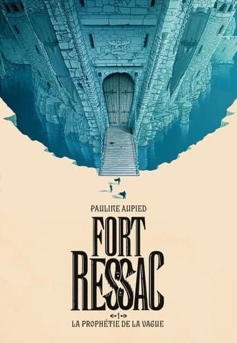 La Prophétie de la vague / Fort Ressac t.1