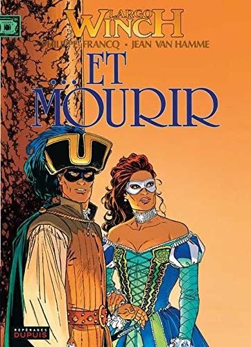 Largo Winch 10 : ... et mourir