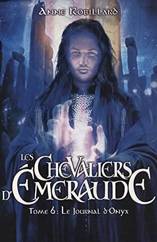 Le Journal d'Onyx / les chevaliers d'Emeraude t.6