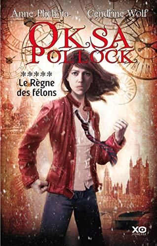 Le Règne des félons  / Oksa Pollock t.5