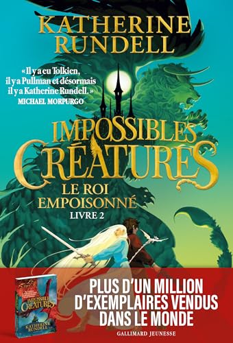 Le Roi empoisonné / Impossibles crétaures t.2