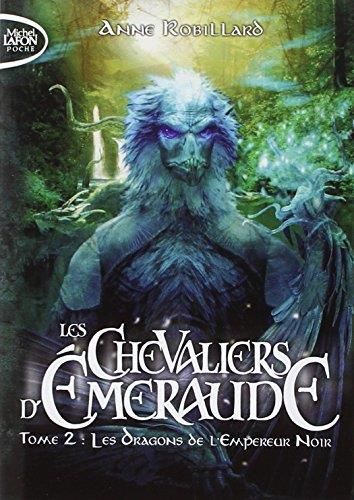 Les Dragons de l'empereur noir / Les chevaliers d'Emeraude t.2