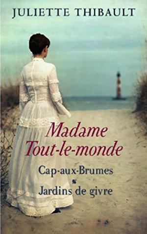 Madame Tout-le-Monde T.I : Cap-aux-Brumes et Jardins de givre