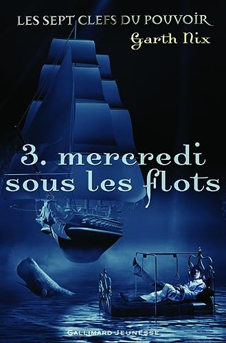 Mercredi sous les flots / Les sept clefs du pouvoir t.3