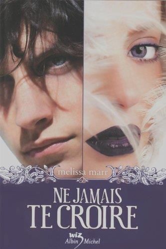 Ne jamais te croire / ne jamais te croire t.1