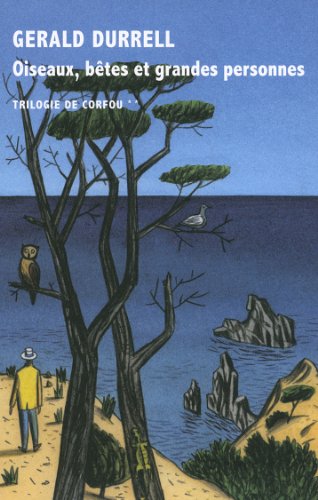 Oiseaux, bêtes et grandes personnes / la trilogie de Corfou t.2