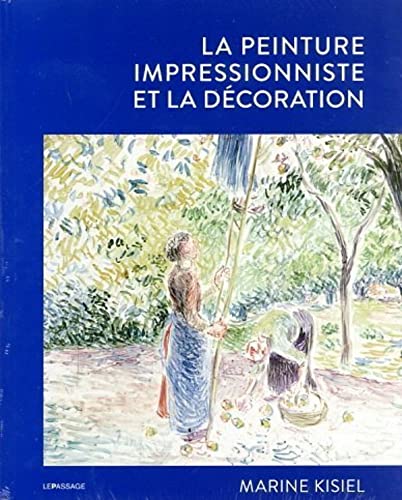 Peinture impressionniste et la décoration (La)