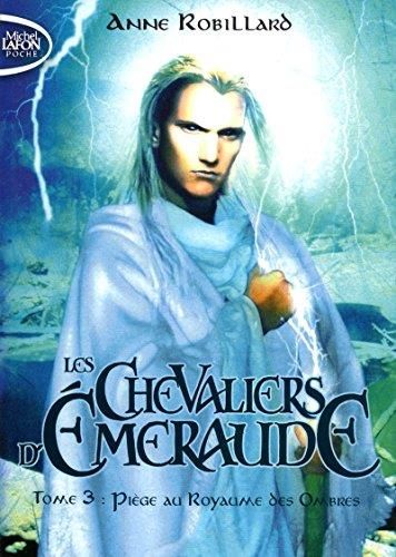 Piège au Royaume des Ombres / les chevaliers d'Emeraude t3