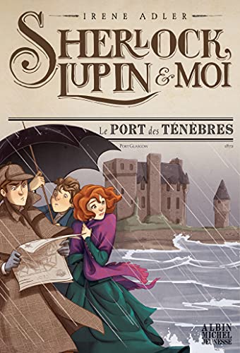 Port des ténèbres / Scherlock, Lupin & moi n°11  (Le)