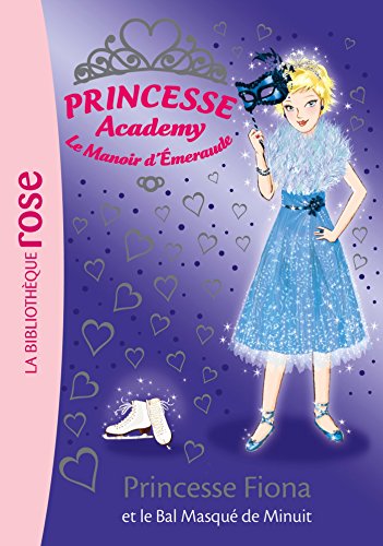 Princesse Fiona et le bal masqué de minuit / Princesse Academy
