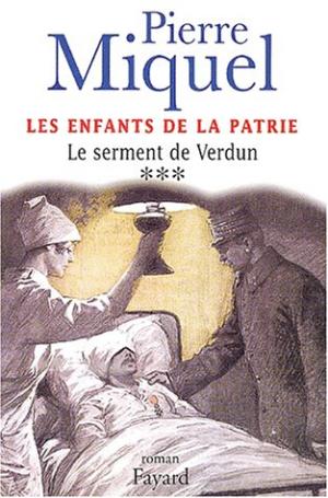 Serment de Verdun (Le). Les Enfants de la patrie T.III