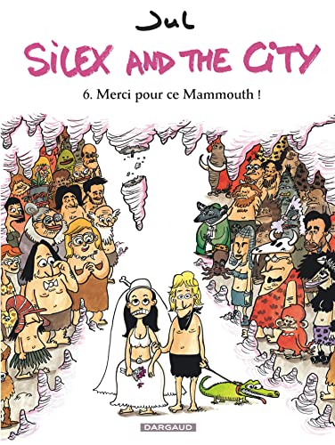 Silex and the city n°6 : Merci pour ce mammouth