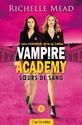 Soeurs de sang / Vampire academy t.1