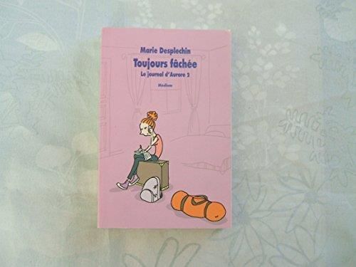 Toujours fâchée / le journal d'Aurore t.2