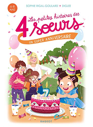 Un super anniversaire : les petites histoires des 4 soeurs n° 4