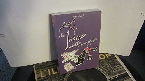 Une princesse rebelle et romantique / Journal d'une princesse t.6