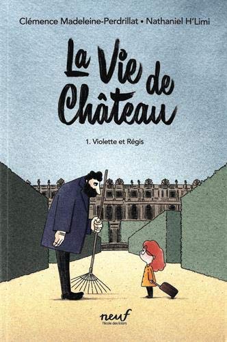 Violette et Régis / La vie de château t.1